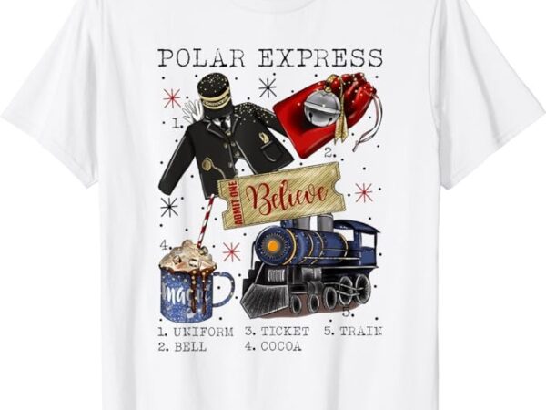 Polar express believe christmas shirt t-shirt