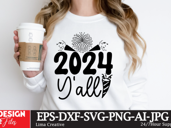 2024 y’all t-shirt design,new year same hot mess svg png pdf, funny 2024 saying svg, hello 2024 svg, happy new year svg, new year shirt svg,