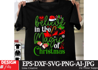 Believe In THe MAgic Of Christmas T-shirt Design,Christmas T-shirt De4sign, Christmas SVG Cut File