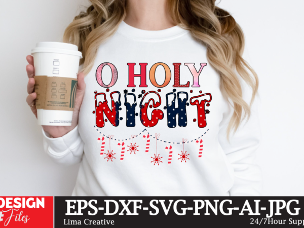 O holy night sublimaton png,christmas sublimation design <christmas t-shirt design