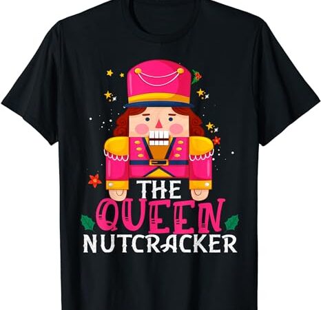 Queen nutracker matching family group christmas party pajama t-shirt