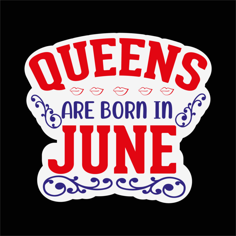 Queens are born in june sticker 2