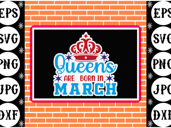 Queens are born in march sticker t shirt illustration