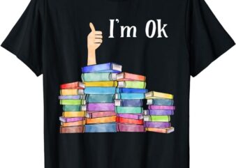 Reading Book Lovers I’m Ok National Book Lovers Day T-Shirt