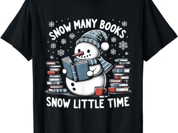 Reading snowman so many books funny christmas men women kids t-shirt