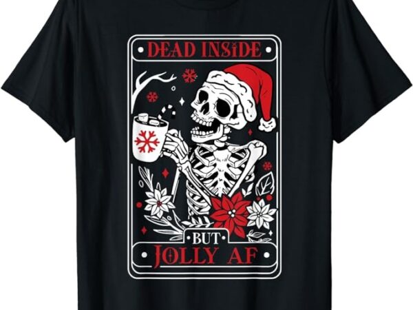 Retro dead inside but jolly af funny skeleton christmas t-shirt