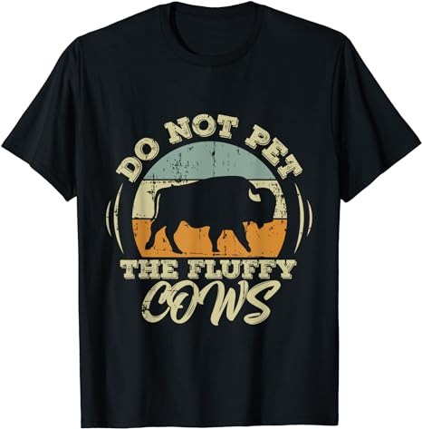 Retro Do Not Pet The Fluffy Cows Vintage Bison Buffalo T-Shirt