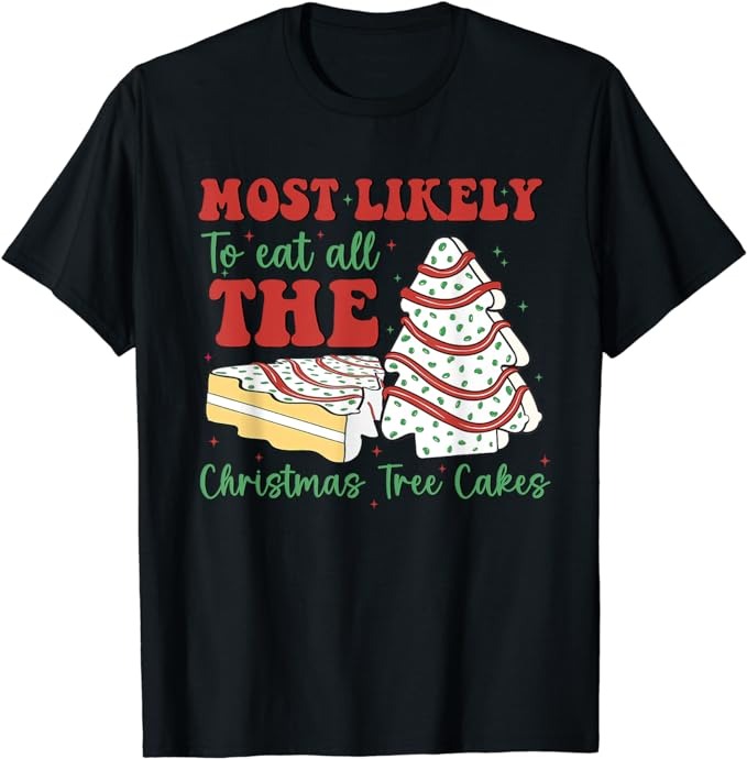 Retro Most Likely To Eat All The Christmas Tree Cakes Debbie T-Shirt