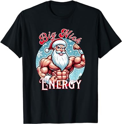 Santa’s swole patrol big nick energy’ fun christmas t-shirt