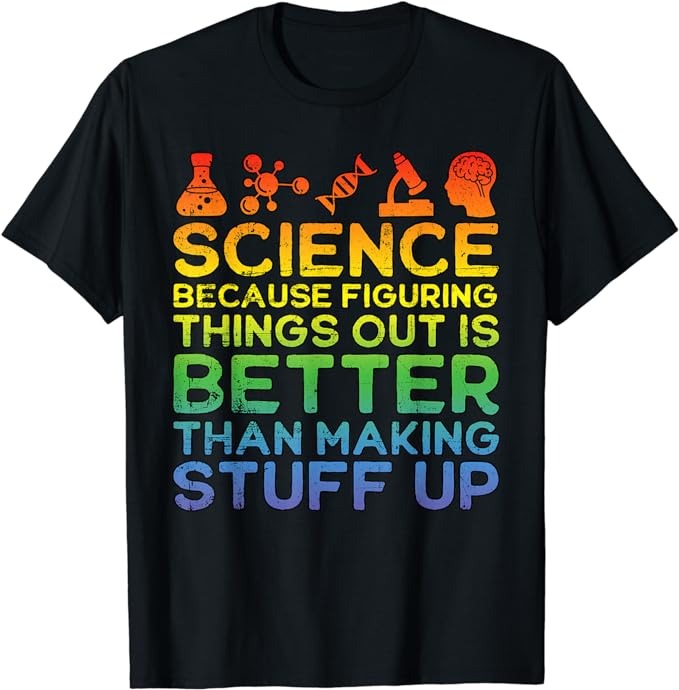 Science Lover, Science Student, Chemistry, Funny Science T-Shirt