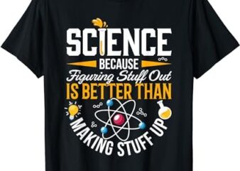 Science Lover, Science Student, Chemistry, Funny Science T-Shirt