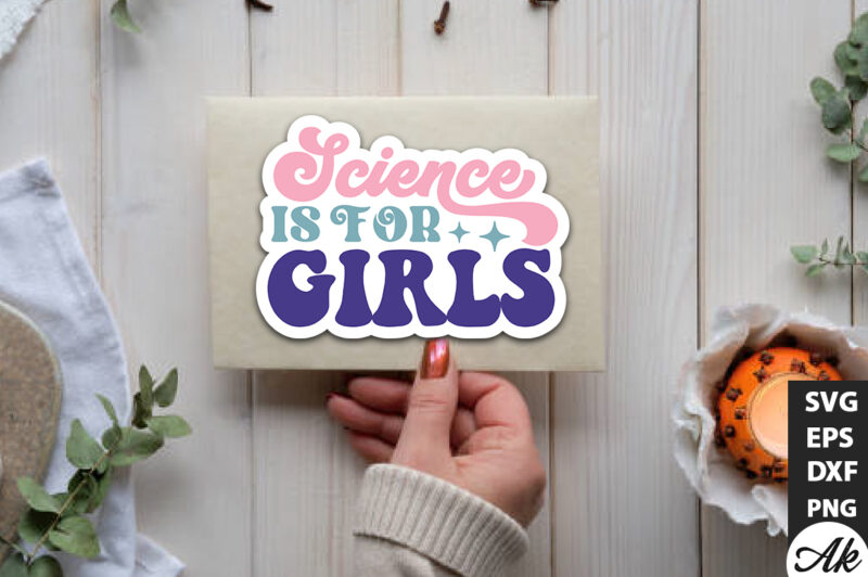 Science is for girls Stickers Design