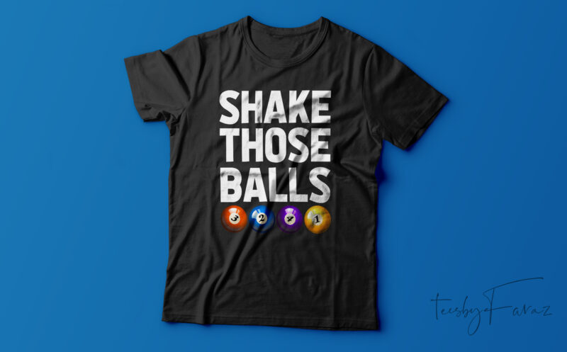 Shake Those Balls| T-shirt design for sale