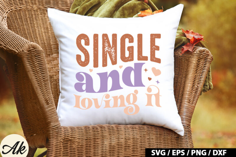 Single and loving it Retro SVG