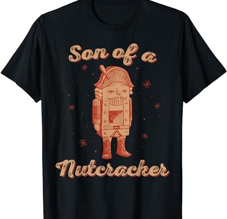 Son of a nutcracker shirt men & women matching pajamas xmas t-shirt