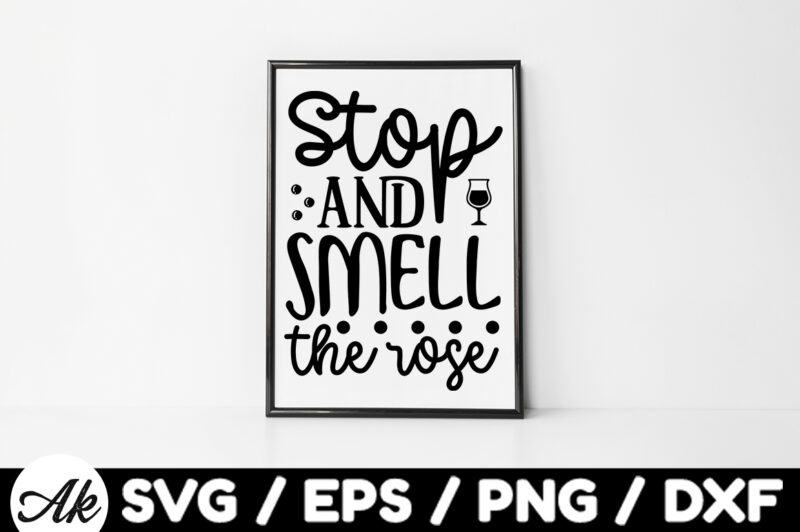 Stop and smell the rose Bag SVG