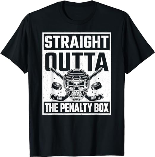 Straight Outta The Penalty Box Funny Hockey Player Fan Lover T-Shirt