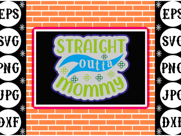 Straight up to mommy sticker t shirt template vector