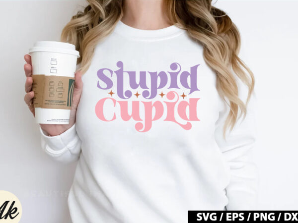 Stupid cupid retro svg t shirt template vector