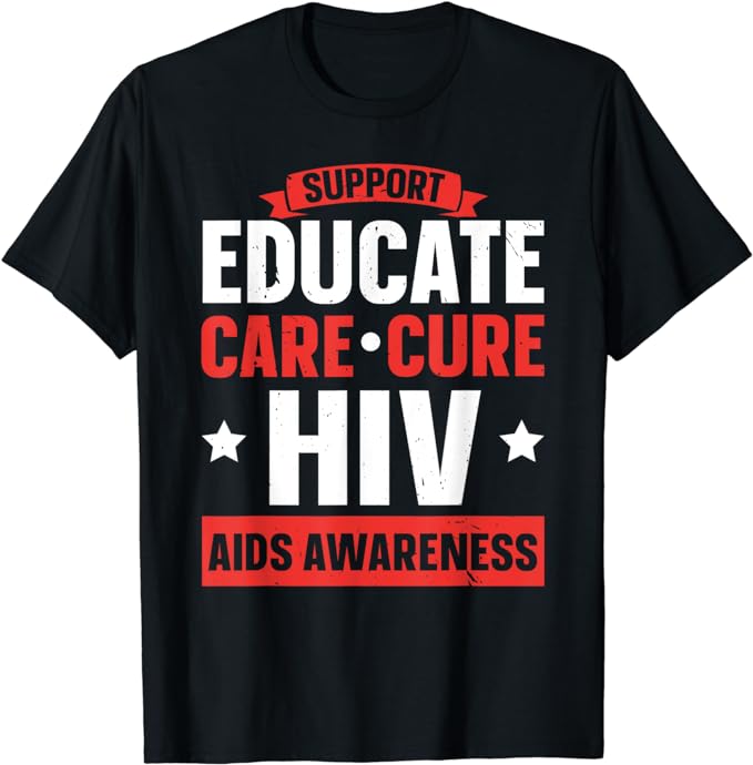 Support Educate Care Cure HIV AIDS Awareness T-Shirt