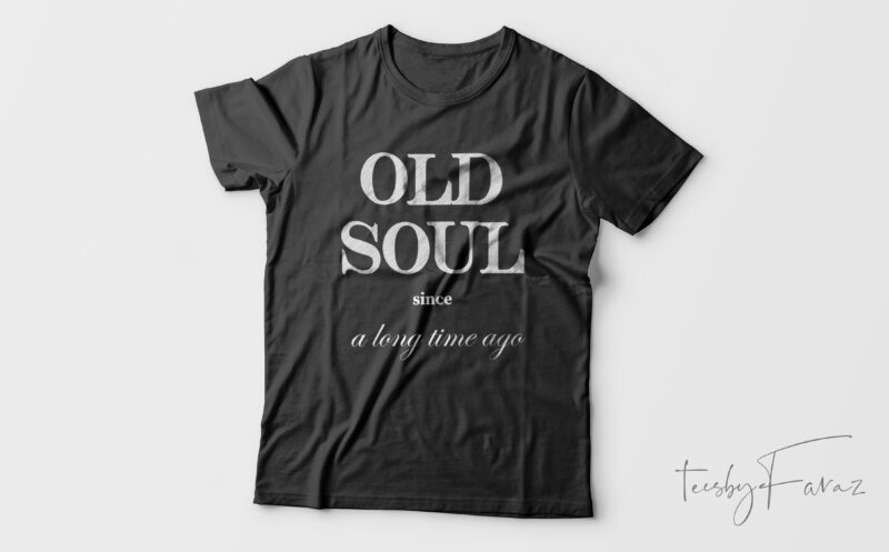 Old Soul Casual| T-shirt design for sale