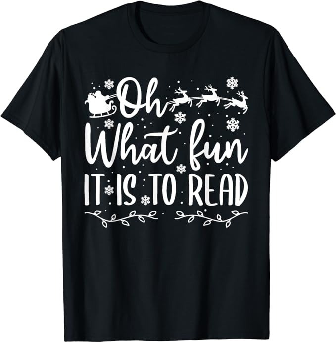 Teacher Christmas Shirt, Librarian Oh What Fun It Is To Read T-Shirt