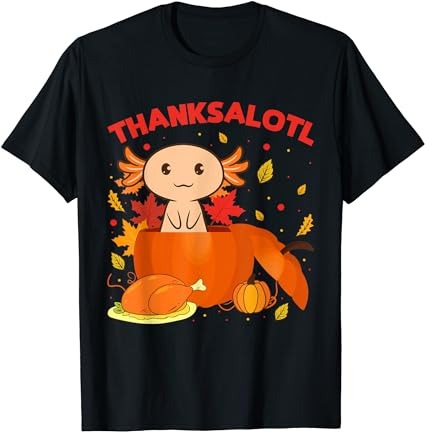 Thanksgiving axolotl thanksalotl salamander turkey t-shirt