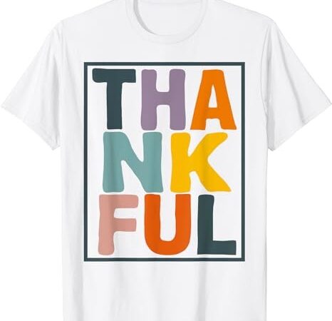 Thanksgiving colorful thankful fall autumn women men kids t-shirt png file