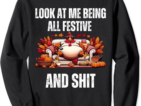 Thanksgiving look at me being all festive and shit turkey sweatshirt