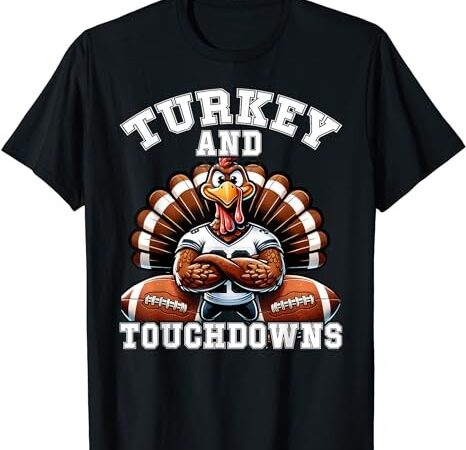 Thanksgiving turkey and touchdowns football men kids women t-shirt png file