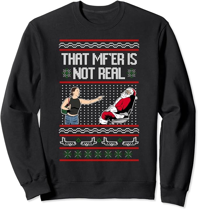 That Mf Is Not Real Santa On Chair Ugly Christmas Sweater Sweatshirt