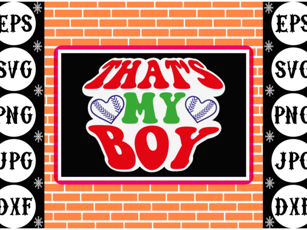 Thats my boy sticker t shirt designs for sale