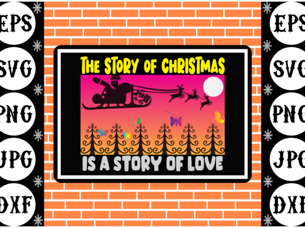 The story of christmas is a story of love t shirt designs for sale