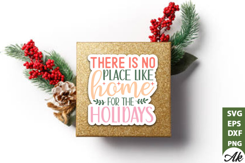 There is no place like home for the holidays Stickers Design