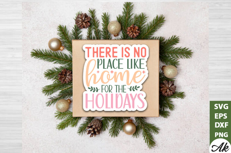 There is no place like home for the holidays Stickers Design