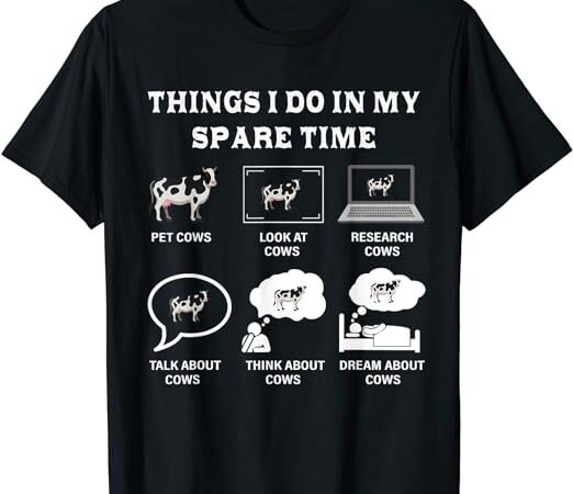 Things i do in my spare time cow lover farmer cows gifts t-shirt