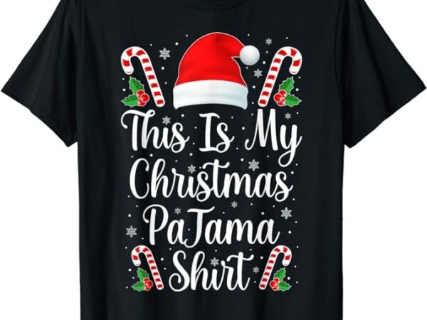 This is my christmas pajama shirt funny family matching xmas t-shirt