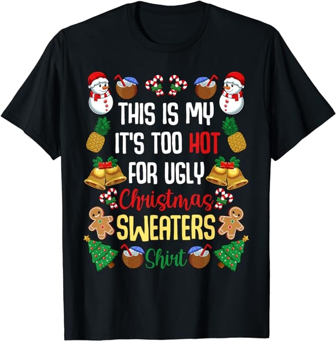 This Is My It'S Too Hot For Ugly Christmas Sweaters Shirt T-Shirt - Buy ...