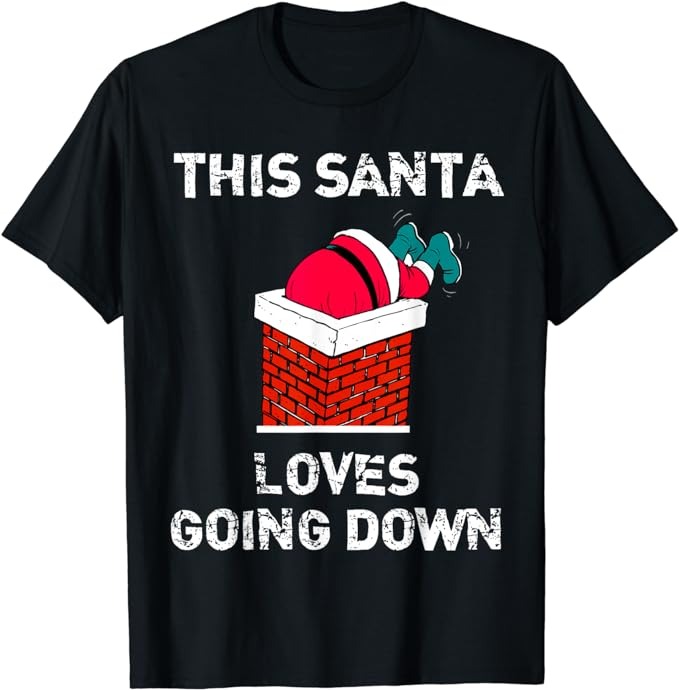 This Santa Loves Going Down Funny Christmas Short Sleeve T-Shirt