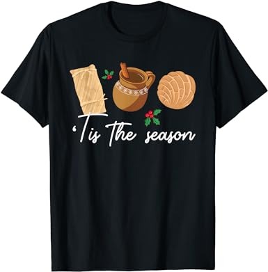 Tis the season christmas mexican concha tamale cafe de olla t-shirt