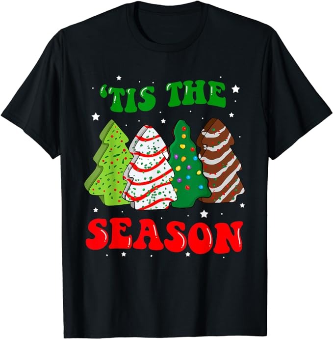 Tis’ The Season Christmas Shirt Tree Cakes Debbie Groovy T-Shirt