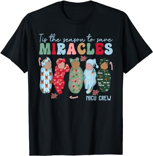 Tis The Season To Save Miracles NICU Crew Nurse Christmas T-Shirt