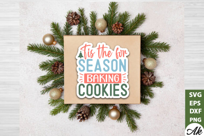 Tis the for season baking cookies Stickers Design