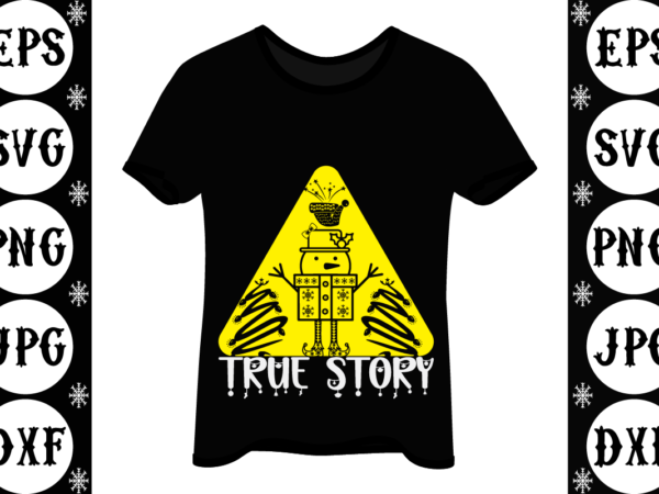 True story t shirt designs for sale