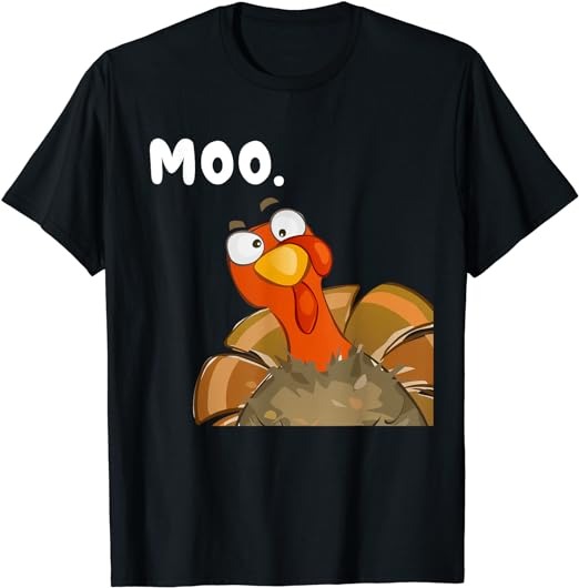 Turkey Moo Funny Thanksgiving Fake Cow For Men Women Kids T-Shirt