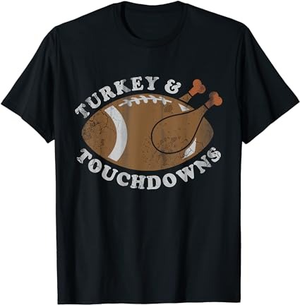 Turkey and touchdowns funny thanksgiving football men boys t-shirt