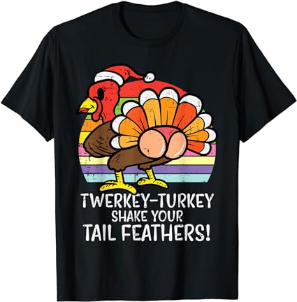 Twerkey turkey funny thanksgiving twerk dance women girls t-shirt