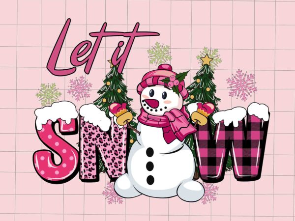 Let it snow svg, pink christmas svg, pink winter svg, pink santa svg, pink santa claus svg, christmas svg t shirt vector graphic