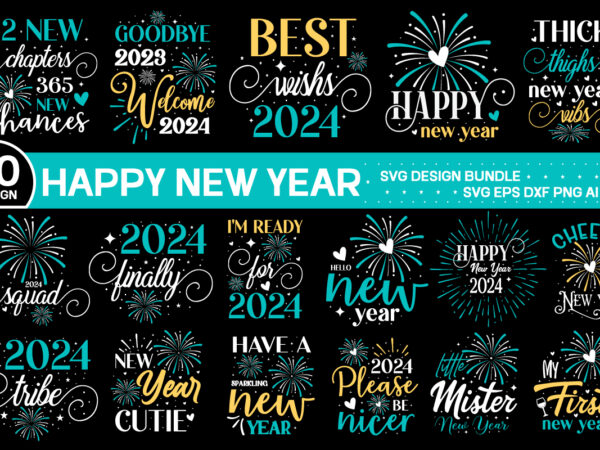 T-shirt design bundle , happy new year svg bundle , new year svg bundle ,happy new year svg bundle, new year svg, new year shirt, new year o