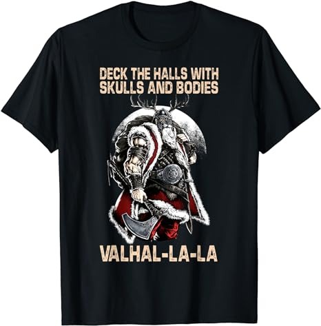 Valhalla-La Deck the halls with skulls and bodies Christmas T-Shirt